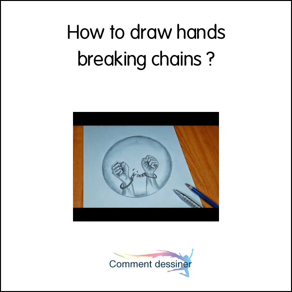 How to draw hands breaking chains